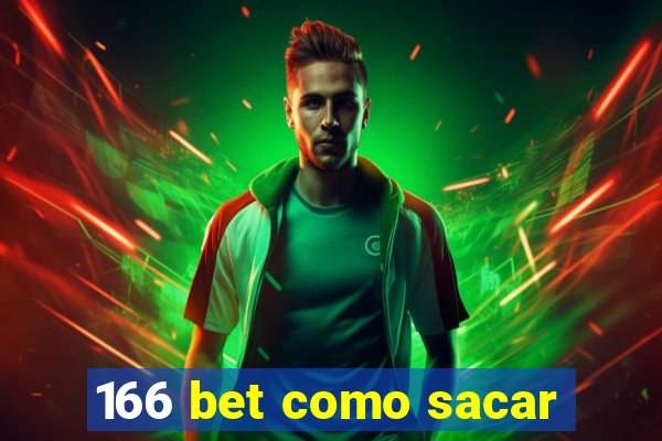 166 bet como sacar